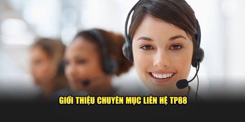 Giới thiệu chuyên mục liên hệ TP88